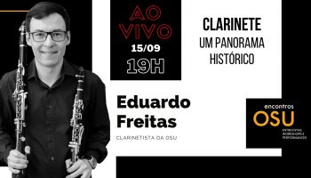 Encontros OSU – “Clarinete: um panorama histórico” – com Eduardo Freitas