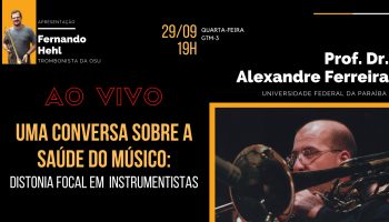 Encontros OSU – Uma conversa sobre a saúde do músico: Distonia Focal em instrumentistas
