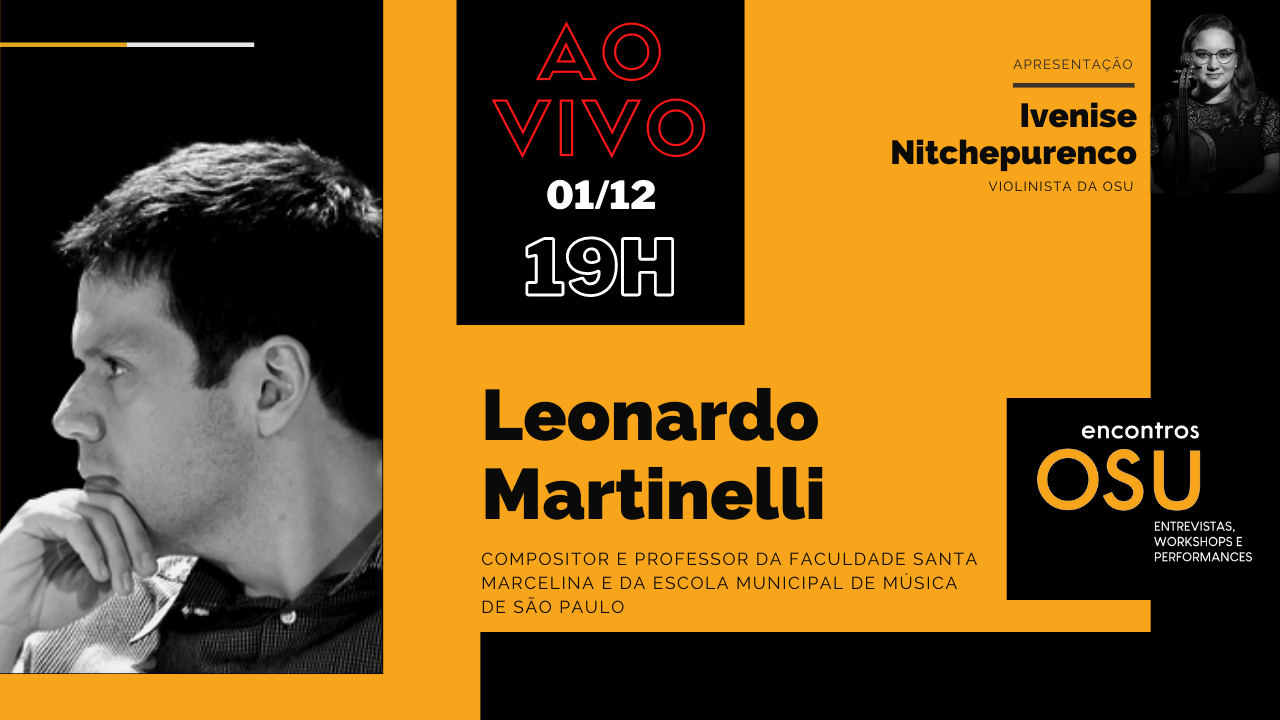 AO VIVO | Ivenise Nitchepurenco (OSU) entrevista o compositor Leonardo Martinelli