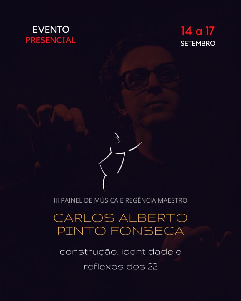 Concerto I – III Painel de Música e Regência Maestro Carlos Alberto Pinto Fonseca