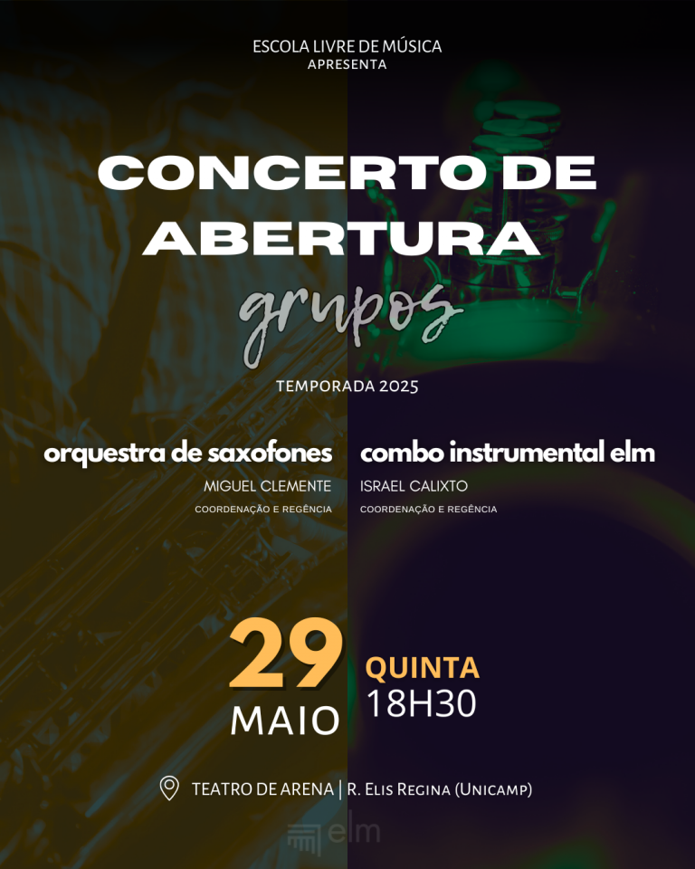 Cartaz do concerto de Abertura dos grupos pedagógicos com a apresentação de alunos da Orquestra de Saxofones seguidos e Combo Instrumental ELM
